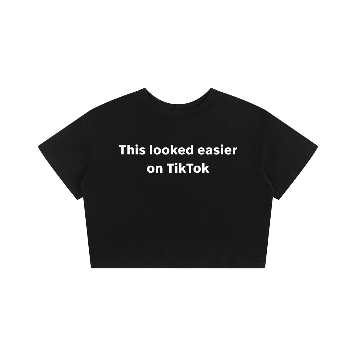 This Looked Easier on TikTok Baby Tee Seamless T-Shirt